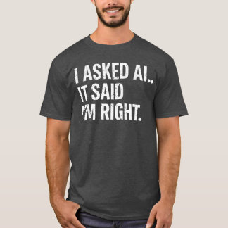 AI enthusiast Artificial Intelligence Funny friend T-Shirt