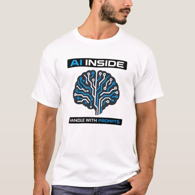 “AI Inside — Handle With Prompts” T-Shirt (Front)