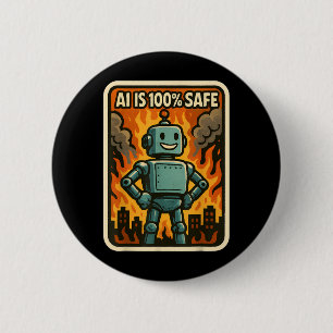 Ai Is 100% Safe Funny Sarcastic Anti Artificial In 6 Cm Round Badge