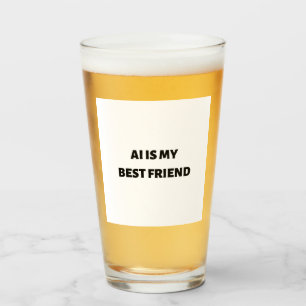 AI is my best friend Glass