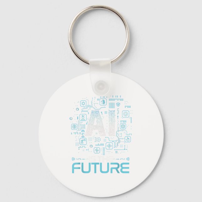 Ai Is The Future Artificial Intelligence Gift _ Un Key Ring (Front)