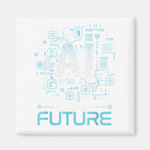Ai Is The Future Artificial Intelligence Gift _ Un Magnet