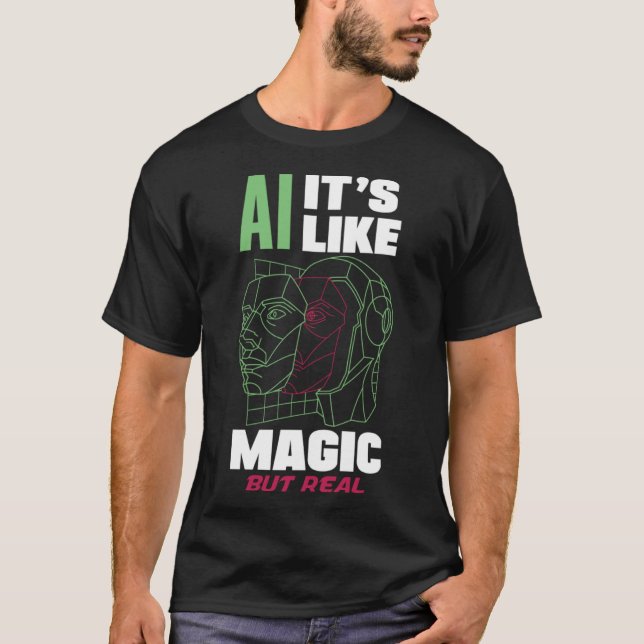 Ai It s Like Magic But Real Computer Science  1 T-Shirt (Front)