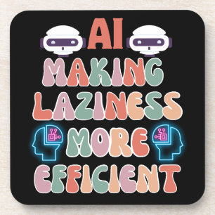 AI - Making Laziness more Efficient Black BG Coaster