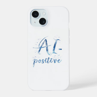 AI-Positive Text Art iPhone 15 Case