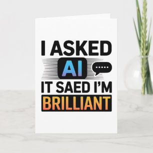 AI Said I’m Brilliant – Funny Tech Quote Card