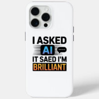 AI Said I’m Brilliant – Funny Tech Quote
