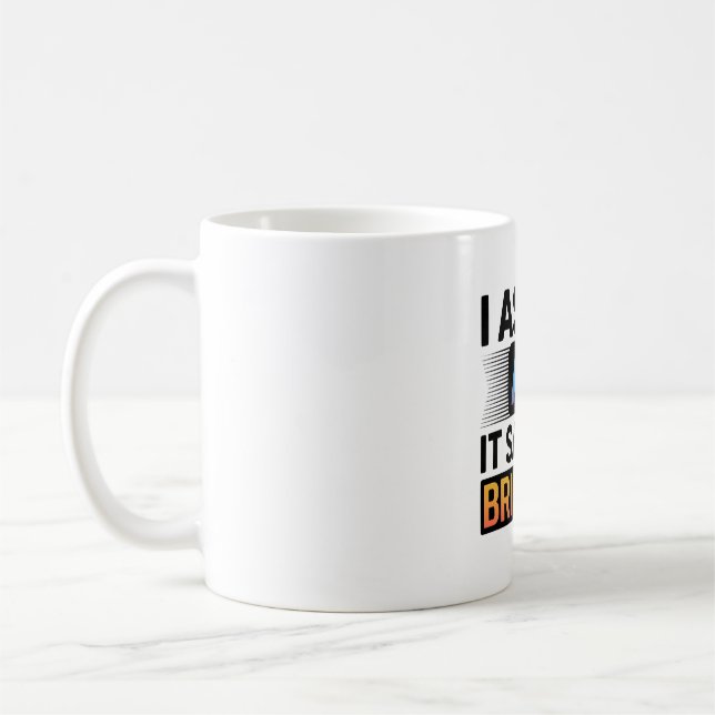 AI Said I’m Brilliant – Funny Tech Quote Coffee Mug (Left)
