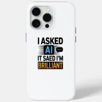 AI Said I’m Brilliant – Funny Tech Quote