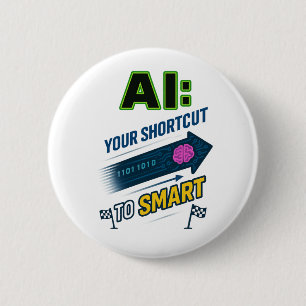 AI Shortcut to Smart Funny Artificial Intelligence 6 Cm Round Badge