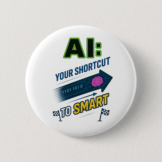 AI Shortcut to Smart Funny Artificial Intelligence 6 Cm Round Badge (Front)