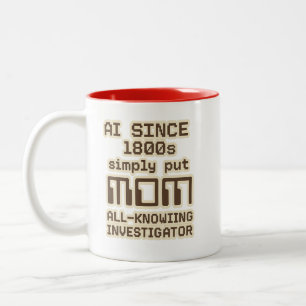 AI Since 1800s – MOM All-Knowing Investigator Two-Tone Coffee Mug