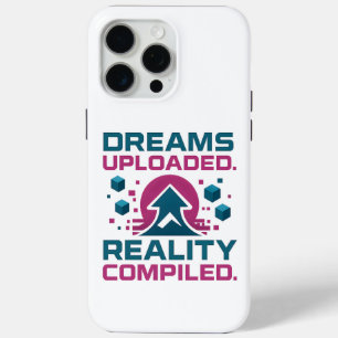 AI Slogan Design – Dream Uploaded Reality Compiled iPhone 15 Pro Max Case