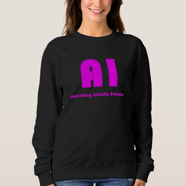 AI Unlocking Infinite Potential_7 Sweatshirt (Front)