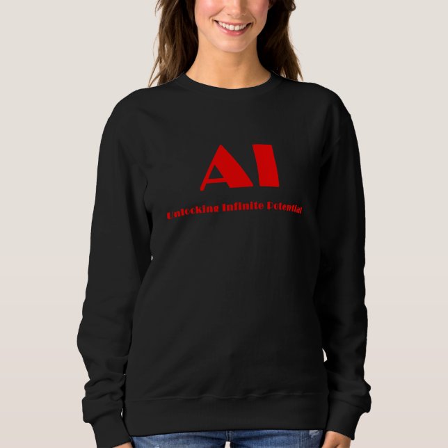 AI Unlocking Infinite Potential_8 Sweatshirt (Front)