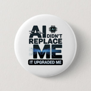 AI Upgrade Quote for Tech Lovers 6 Cm Round Badge