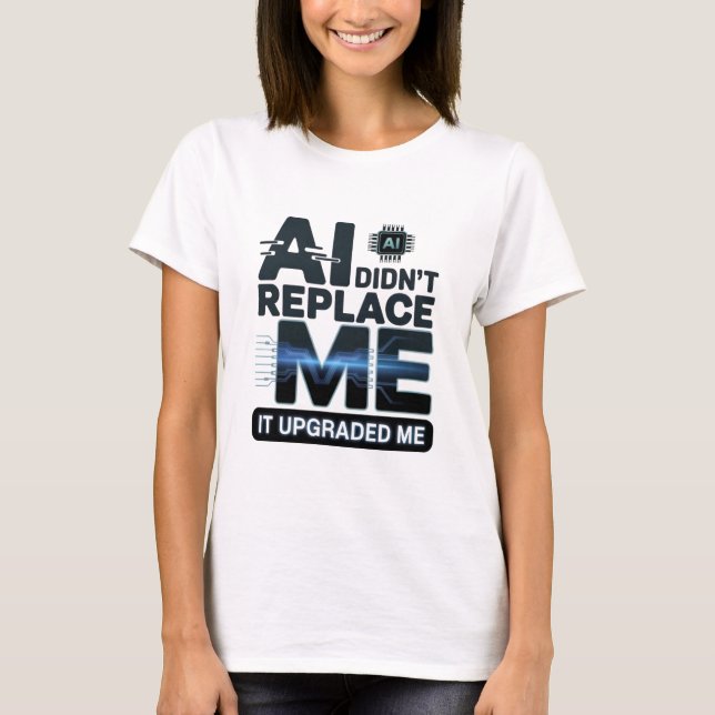 AI Upgrade Quote for Tech Lovers T-Shirt (Front)