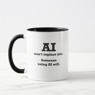 "AI Won't Replace You" Coffee Mug