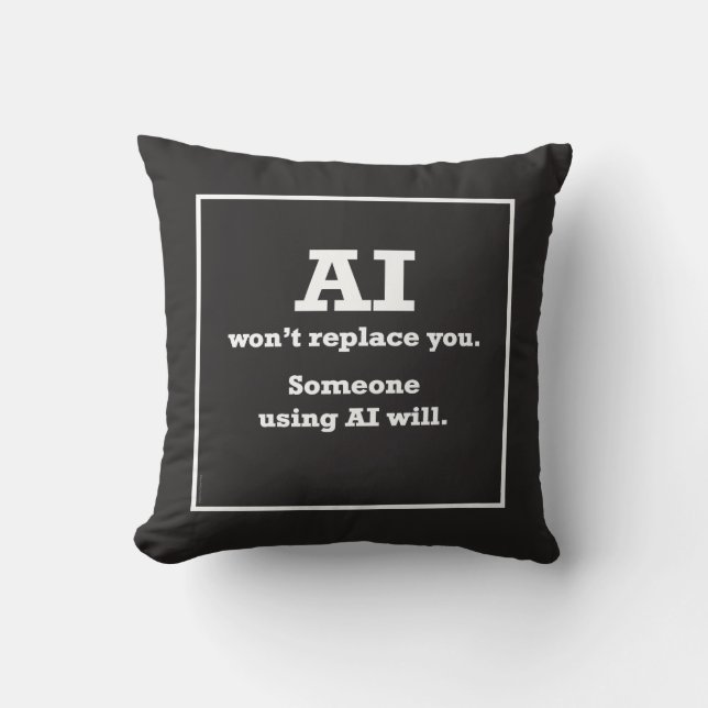 "AI Won't Replace You" Throw Pillow (Front)