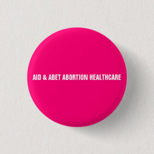 Aid & Abet Abortion Healthcare minimalist hot pink 3 Cm Round Badge