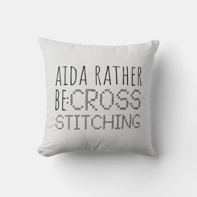 Aida Rather Be Cross Stitching Fun Cushion (Front)