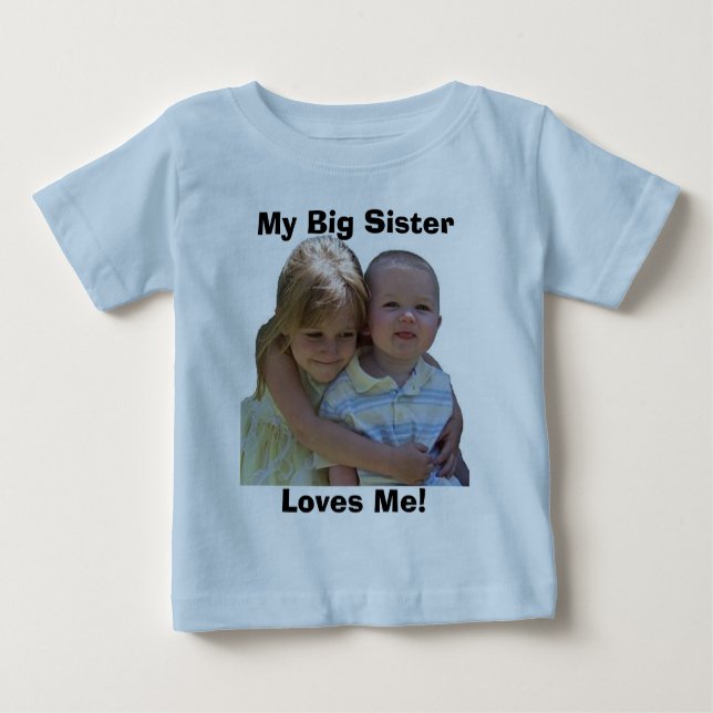 aidan 3, My Big Sister, Loves Me! Baby T-Shirt (Front)