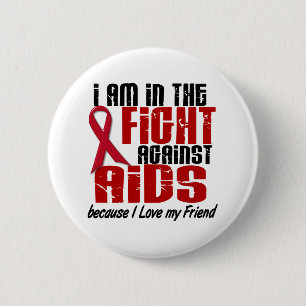 AIDS HIV In The Fight 1 Friend 6 Cm Round Badge
