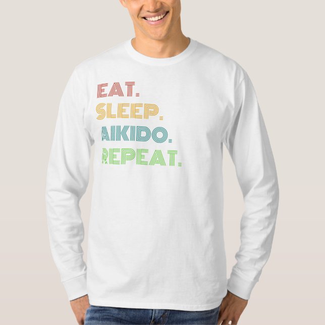 Aikido Humour: Eat, Sleep, Aikido Repeat Funny Tee (Front)