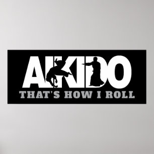 Aikido Thats How I Roll Poster