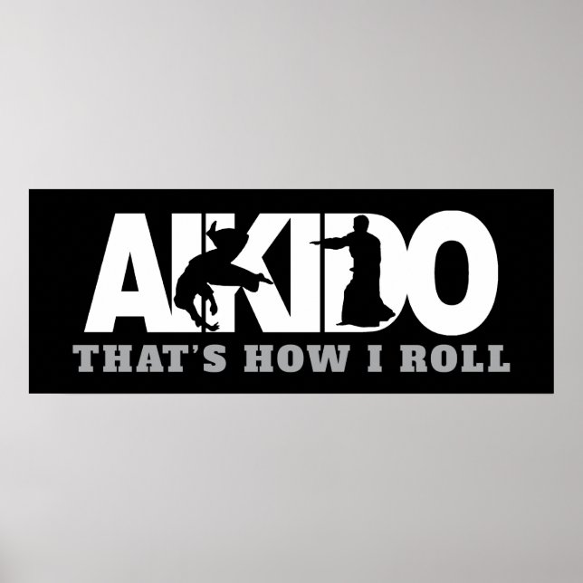 Aikido Thats How I Roll Poster (Front)