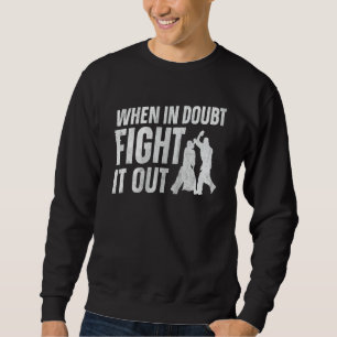 Aikido When In Doubt Fight It Out Sweatshirt