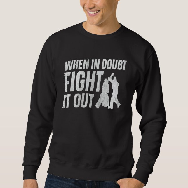 Aikido When In Doubt Fight It Out Sweatshirt (Front)