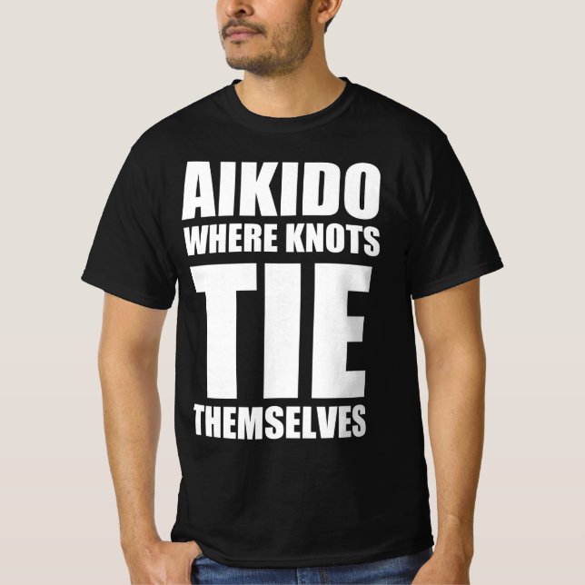Aikido where the knots tie themselves T-Shirt (Front)