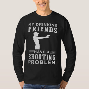 Aim & Ales: My Drinking Friends and Their Shooting T-Shirt