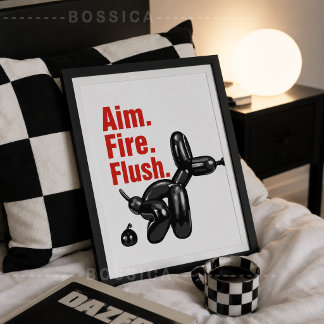 Aim Fire Flush Funny Bathroom Poster | Balloon Dog