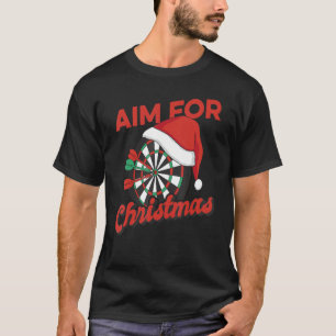 Aim For Christmas Dart Player Darts Dartboard Bull T-Shirt