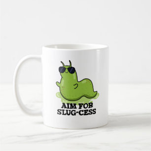 Aim For Slug-cess Funny Positive Slug Pun Coffee Mug