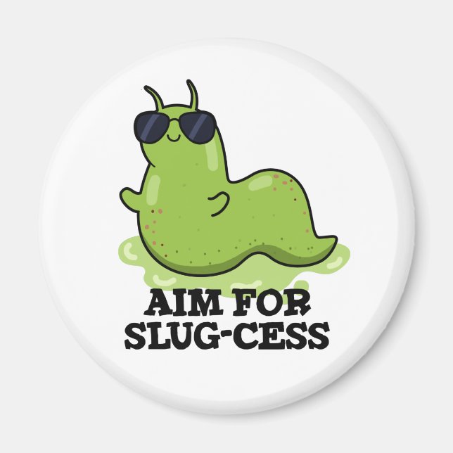 Aim For Slug-cess Funny Positive Slug Pun Magnet (Front)
