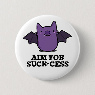 Aim For Suck-cess Funny Positive Bat Pun Dark BG 6 Cm Round Badge