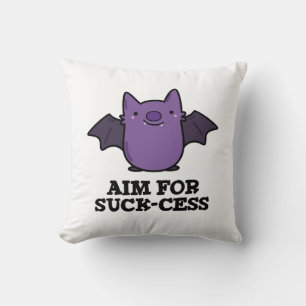 Aim For Suck-cess Funny Positive Bat Pun Dark BG Cushion