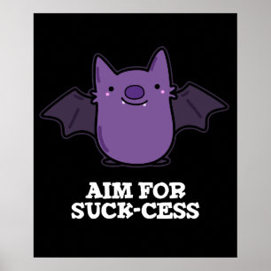Aim For Suck-cess Funny Positive Bat Pun  Poster