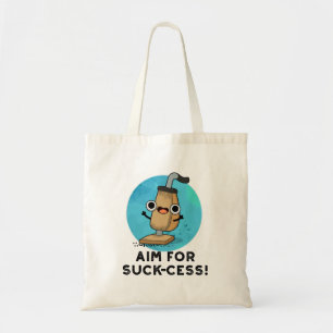 Aim For Suck-cess Funny Vacuum Cleaner Pun Tote Bag