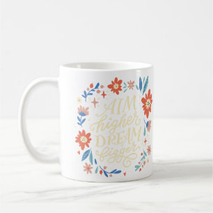 Aim Higher Dream Bigger Motivational Quote Coffee Mug
