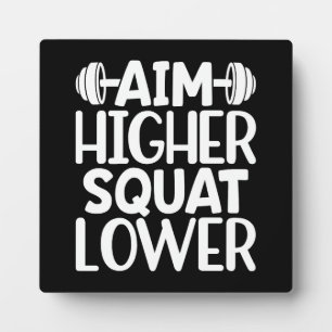 Aim Higher Squat Lower - Gym Workout Motivational Plaque