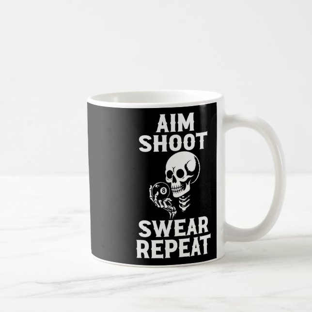 Aim Shoot Swear Repeat 8 Ball Billiard Pool Player Coffee Mug (Right)