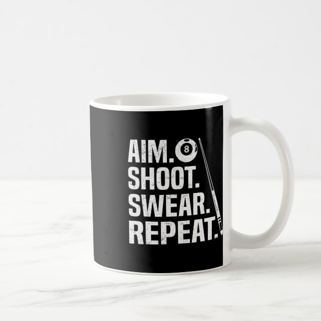 Aim Shoot Swear Repeat 8 Ball Pool Billiards Playe Coffee Mug (Right)