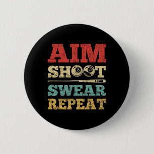 Aim Shoot Swear Repeat 8 Ball Pool Player Billiard 6 Cm Round Badge