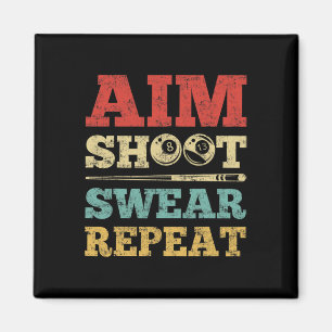 Aim Shoot Swear Repeat 8 Ball Pool Player Billiard Magnet