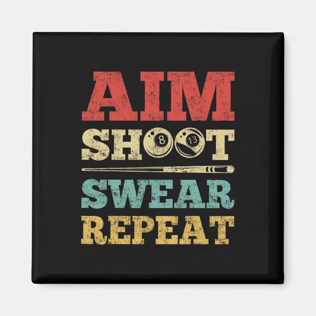Aim Shoot Swear Repeat 8 Ball Pool Player Billiard Magnet (Front)