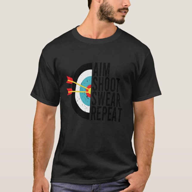 Aim Shoot Swear Repeat Archery Funny Bow Arrow Arc T-Shirt (Front)